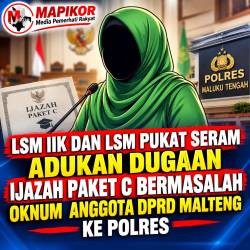 LSM IIK DAN PUKAT SERAM ADUKAN DUGAAN IJAZAH PAKET C BERMASALAH ANGGOTA DPRD MALTENG KE POLRES