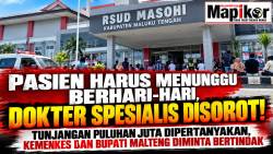PASIEN HARUS MENUNGGU BERHARI - HARI, DOKTER SPESIALIS DISOROT! TUNJANGAN PULUHAN JUTA DIPERTANYAKAN, KEMENKES DAN BUPATI MALTENG DIMINTA BERTINDAK