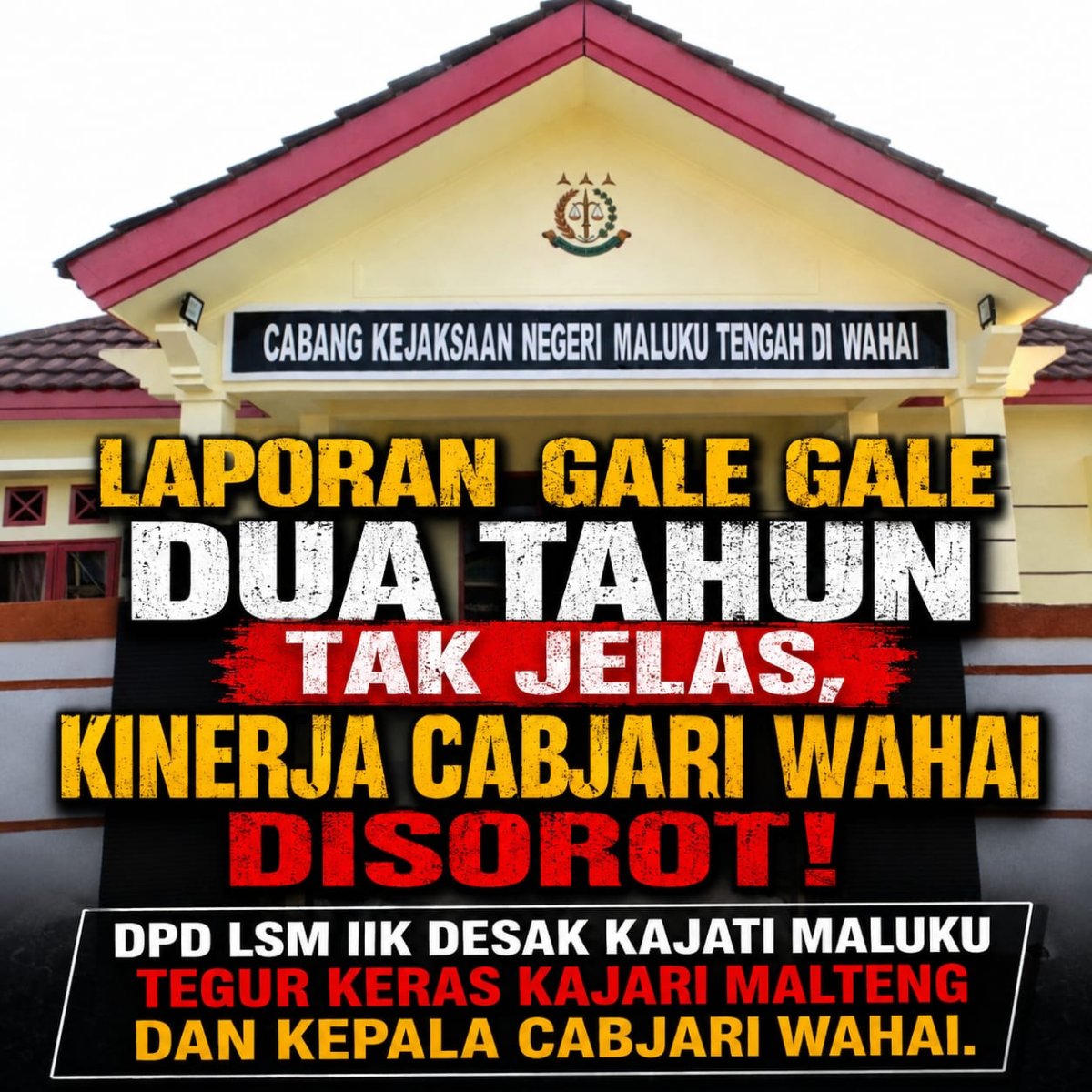 Laporan Gale Gale Dua Tahun Tak Jelas, Kinerja Cabjari Wahai Disorot!