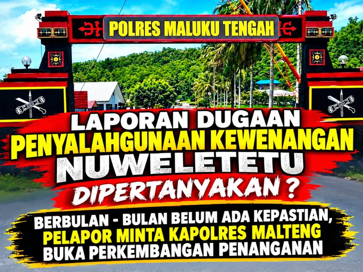 LAPORAN DUGAAN PENYALAHGUNAAN KEWENANGAN NUWELETETU DIPERTANYAKAN