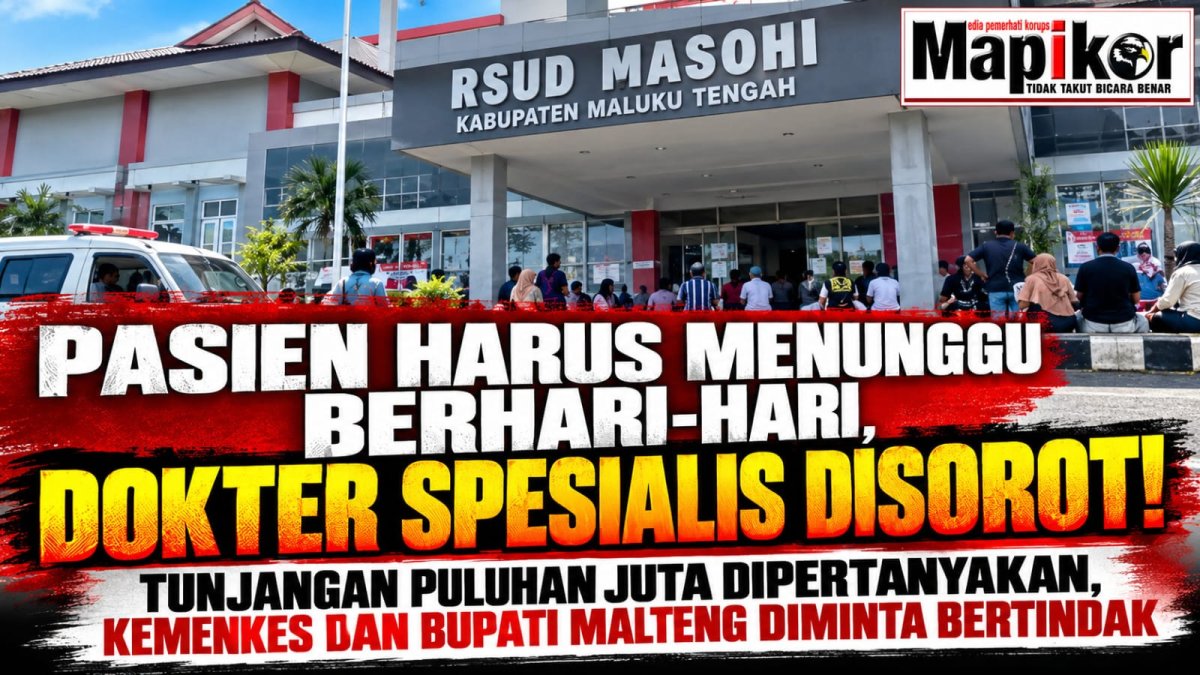 PASIEN HARUS MENUNGGU BERHARI - HARI, DOKTER SPESIALIS DISOROT! TUNJANGAN PULUHAN JUTA DIPERTANYAKAN, KEMENKES DAN BUPATI MALTENG DIMINTA BERTINDAK